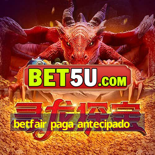 betfair paga antecipado